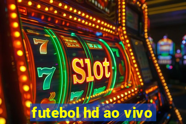 futebol hd ao vivo