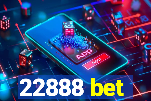 22888 bet