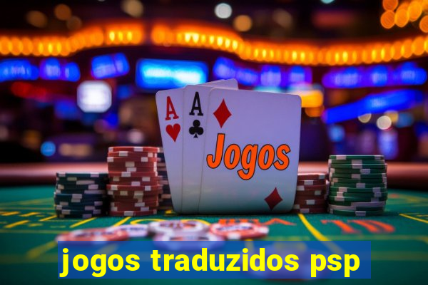 jogos traduzidos psp