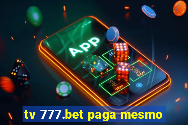 tv 777.bet paga mesmo