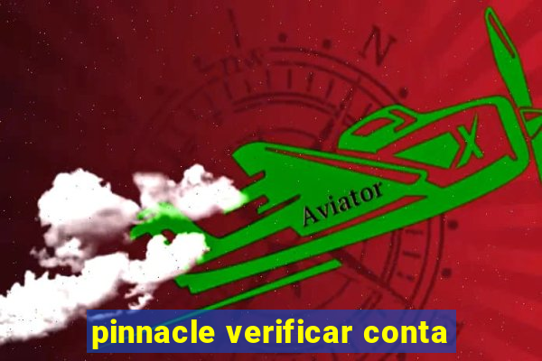 pinnacle verificar conta