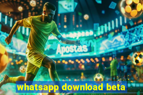 whatsapp download beta