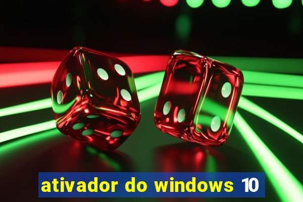 ativador do windows 10