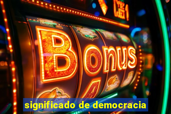 significado de democracia