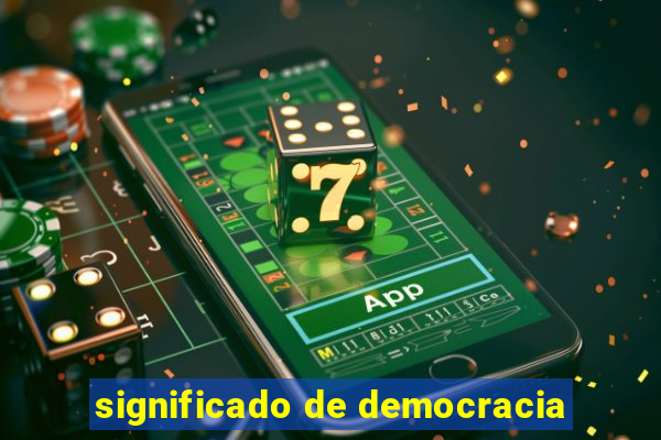 significado de democracia