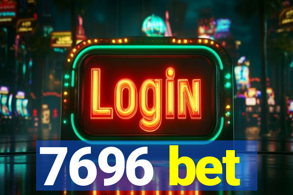 7696 bet