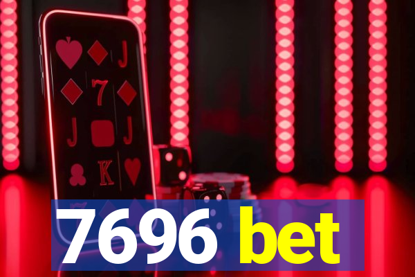 7696 bet