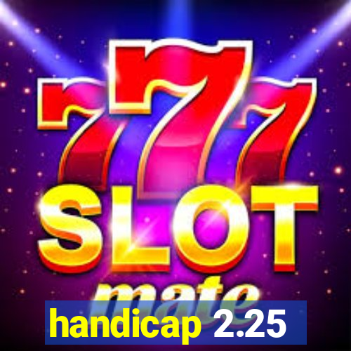 handicap 2.25