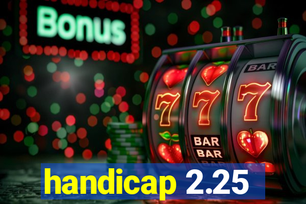 handicap 2.25