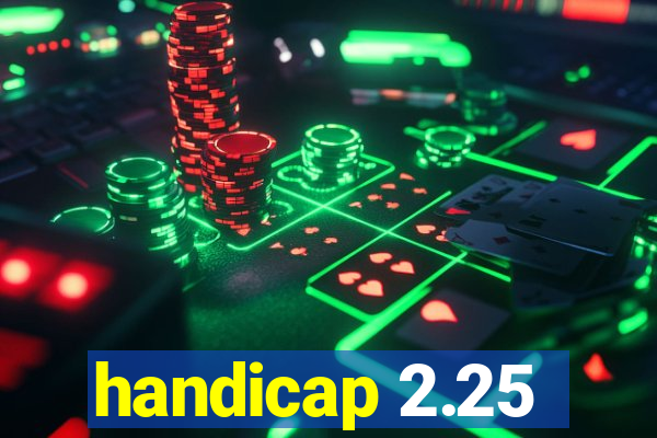 handicap 2.25