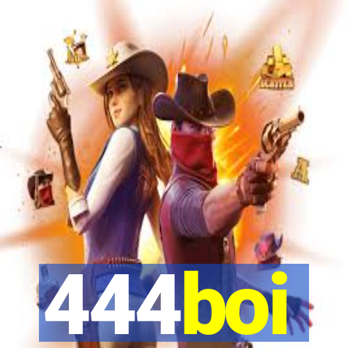 444boi