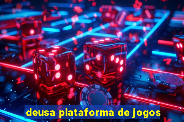 deusa plataforma de jogos