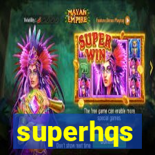 superhqs