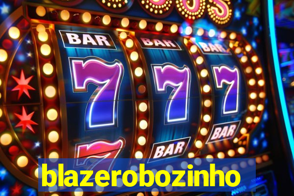 blazerobozinho