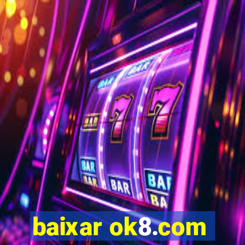 baixar ok8.com