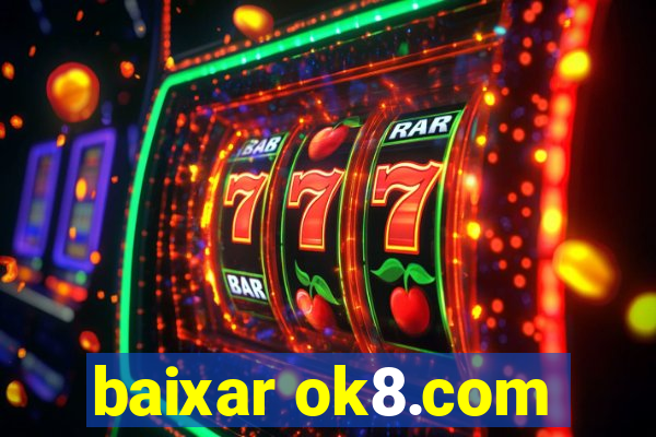 baixar ok8.com