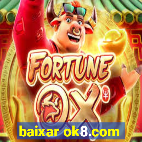 baixar ok8.com