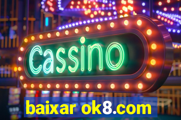 baixar ok8.com