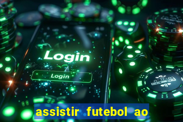 assistir futebol ao vivo futplay