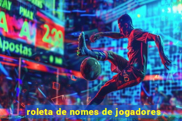 roleta de nomes de jogadores