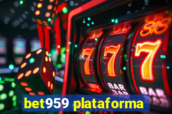 bet959 plataforma