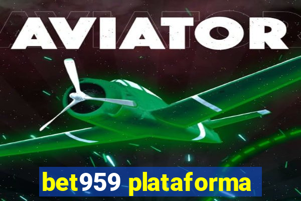 bet959 plataforma