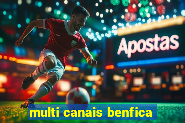 multi canais benfica