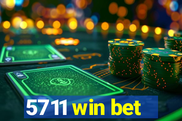 5711 win bet