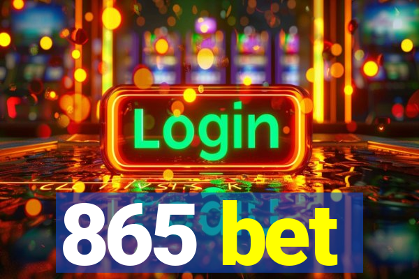 865 bet