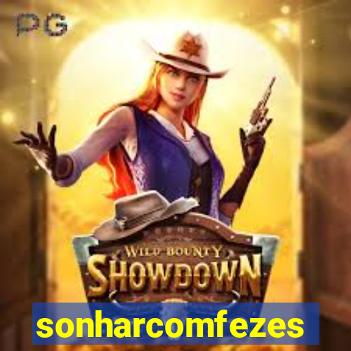 sonharcomfezes