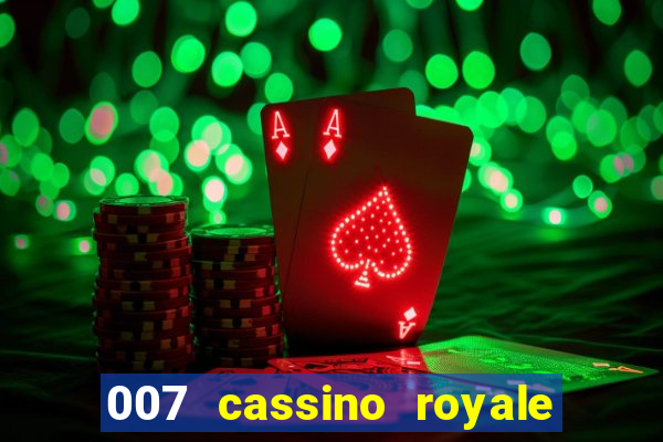 007 cassino royale filme completo em portugues