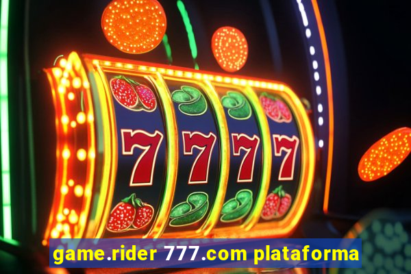 game.rider 777.com plataforma