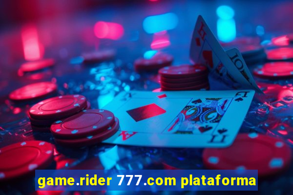 game.rider 777.com plataforma