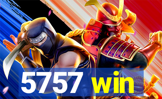 5757 win