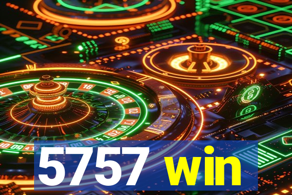 5757 win