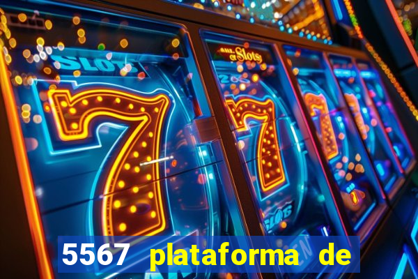 5567 plataforma de jogos login