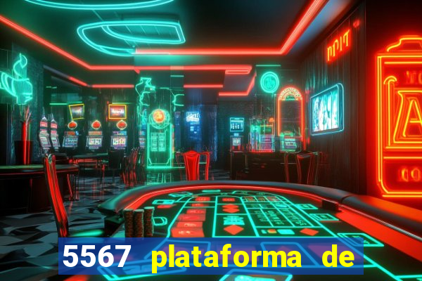 5567 plataforma de jogos login