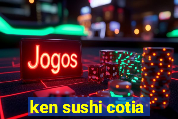 ken sushi cotia