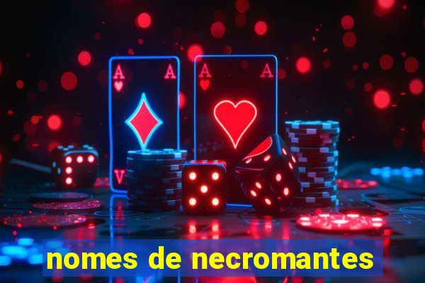 nomes de necromantes