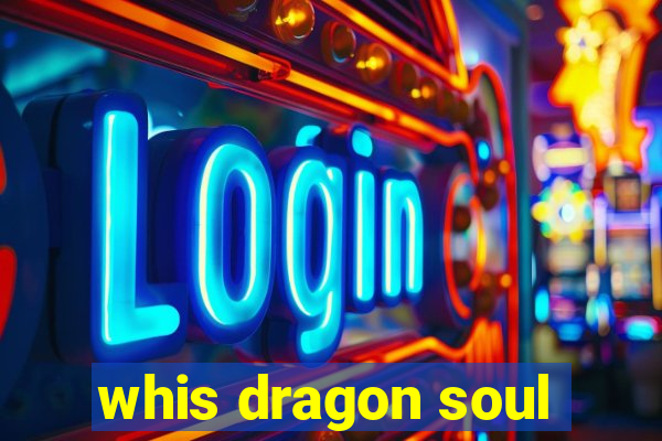 whis dragon soul