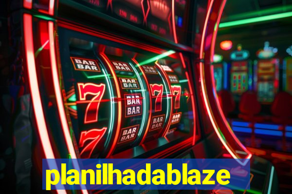 planilhadablaze