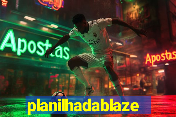 planilhadablaze