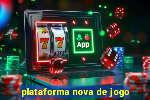 plataforma nova de jogo