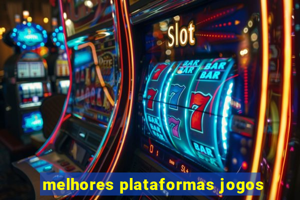 melhores plataformas jogos