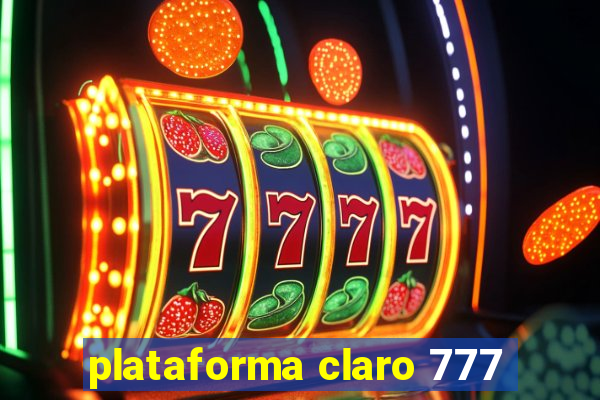 plataforma claro 777