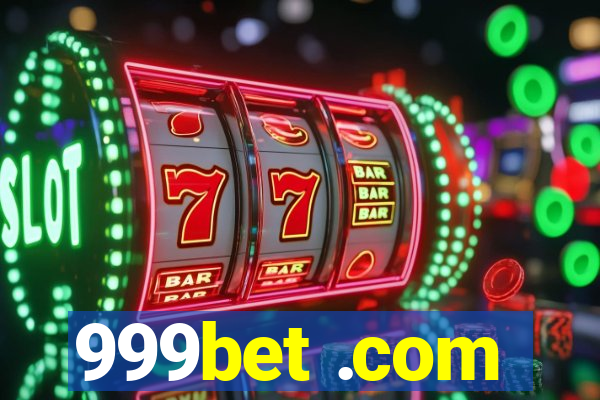 999bet .com