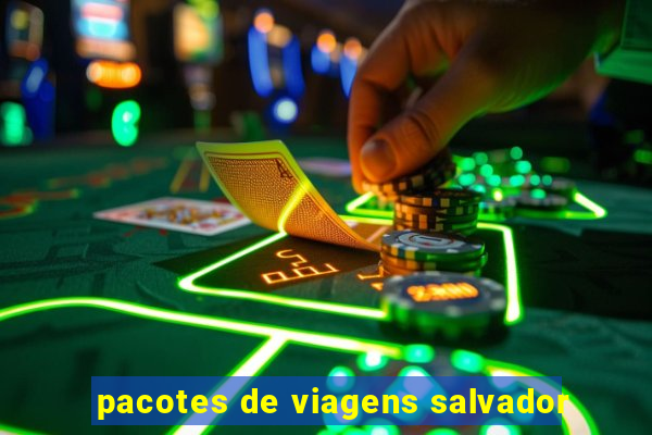 pacotes de viagens salvador