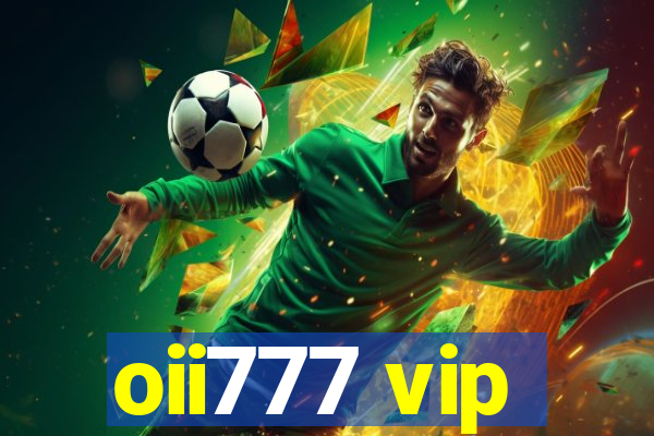 oii777 vip