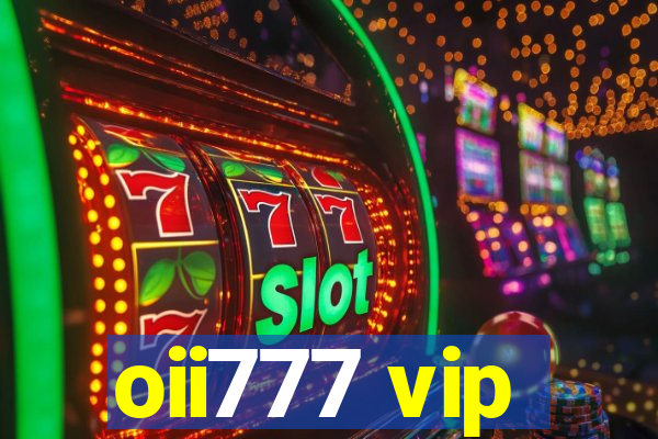 oii777 vip