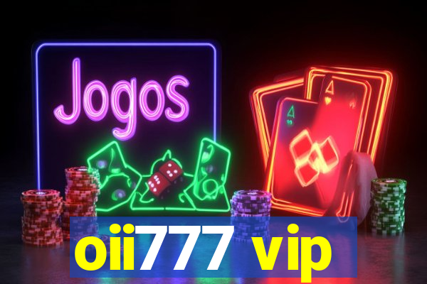 oii777 vip